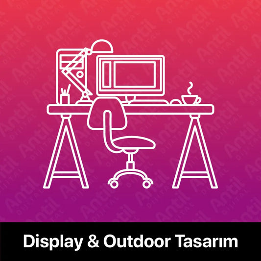 Display & Outdoor Tasarımı